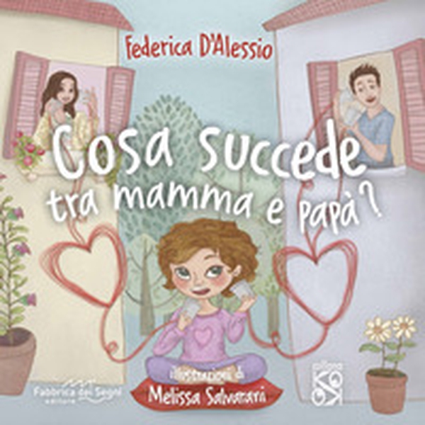 Cosa succede tra mamma e papà? - Librerie.coop Cosa succede tra mamma e papà? - Librerie.coop