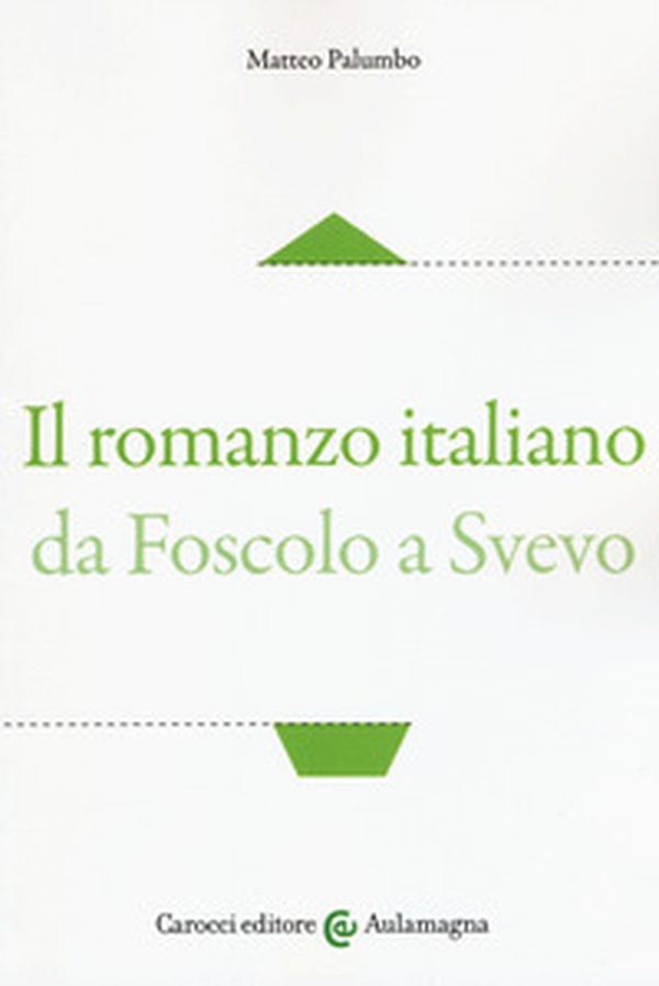 Il romanzo italiano da Foscolo a Svevo - Librerie.coop Il romanzo italiano da Foscolo a Svevo - Librerie.coop
