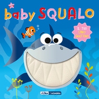 Baby squalo. Il tuo libro grattino - Librerie.coop