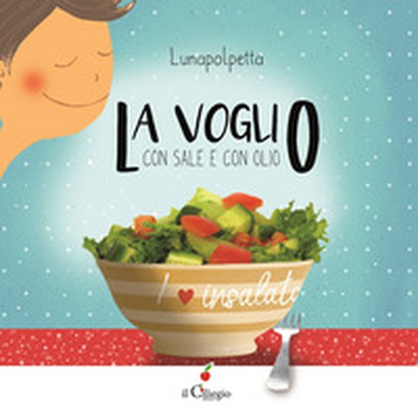 La voglio con sale e con olio - Librerie.coop La voglio con sale e con olio - Librerie.coop