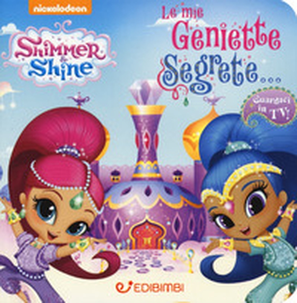 Le mie geniette segrete. Shimmer & Shine - Librerie.coop Le mie geniette segrete. Shimmer & Shine - Librerie.coop
