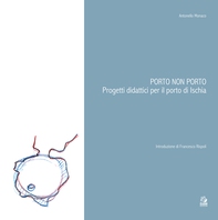 PORTO NON PORTO Progetti didattici per il Porto di Ischia - Librerie.coop