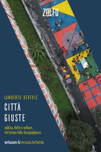 Città giuste. Politica, diritti e welfare nel tempo delle disuguaglianze - Librerie.coop