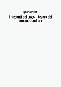 I racconti del Lago. Il tesoro del contrabbandiere - Librerie.coop I racconti del Lago. Il tesoro del contrabbandiere - Librerie.coop