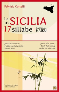 La Sicilia in 17 sillabe. Antologia haiku - Librerie.coop