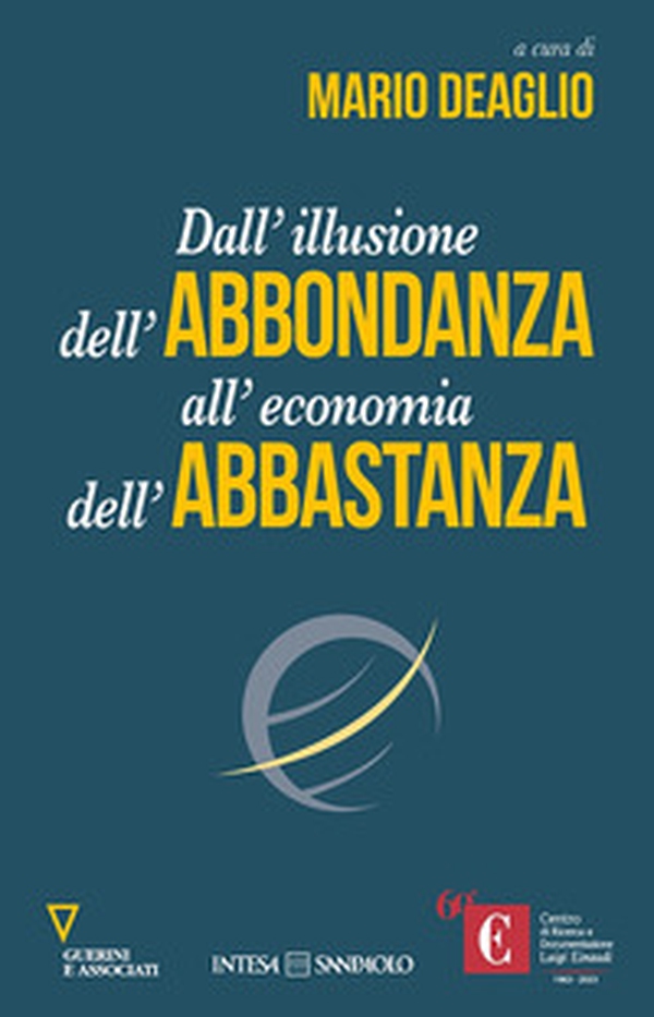 Dall'illusione dell'abbondanza all'economia dell'abbastanza - Librerie.coop Dall'illusione dell'abbondanza all'economia dell'abbastanza - Librerie.coop