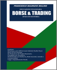 Borse & trading. Spaccati di storia. Educazione finanziaria - Librerie.coop