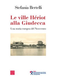 Le ville Hériot alla Giudecca. Una storia europea del Novecento - Librerie.coop