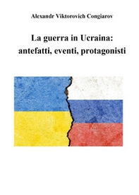 La guerra in Ucraina: antefatti, eventi, protagonisti - Librerie.coop