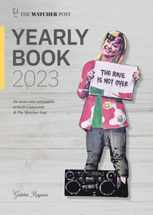 Yearly book 2023. Un anno visto attraverso articoli e interviste di The Watcher Post - Librerie.coop Yearly book 2023. Un anno visto attraverso articoli e interviste di The Watcher Post - Librerie.coop
