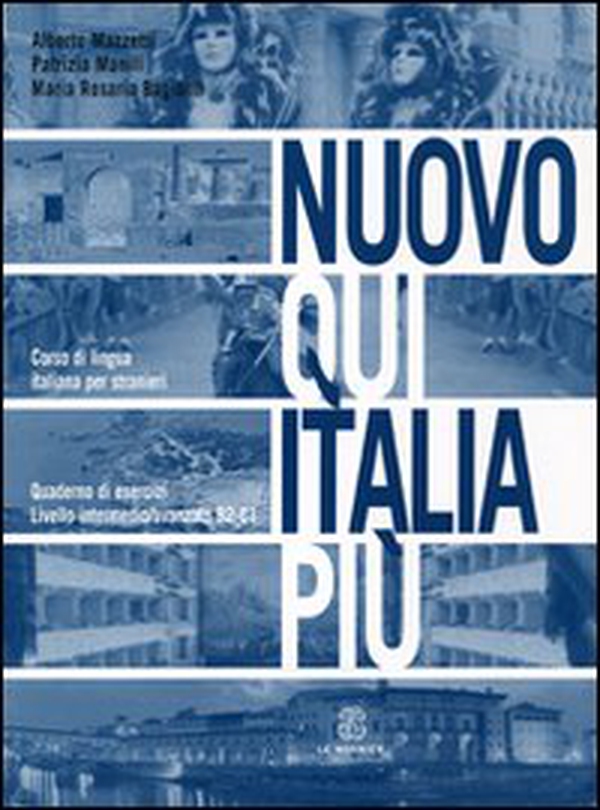 Nuovo Qui Italia più. Corso di lingua italiana per stranieri. Quaderno per lo studente - Librerie.coop Nuovo Qui Italia più. Corso di lingua italiana per stranieri. Quaderno per lo studente - Librerie.coop