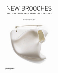 New brooches. 400+ contemporary jewellery designs - Librerie.coop