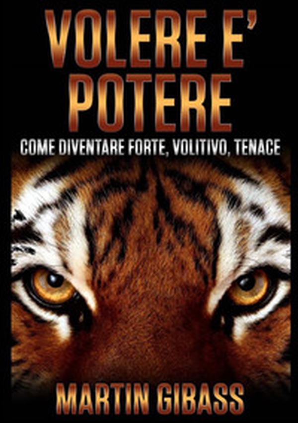 Volere è potere. Come diventare forte, volitivo, tenace - Librerie.coop Volere è potere. Come diventare forte, volitivo, tenace - Librerie.coop