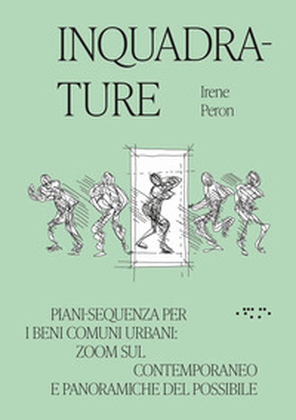 Inquadrature. Piani-sequenza per i beni comuni urbani: zoom sul contemporaneo e panoramiche del possibile - Librerie.coop