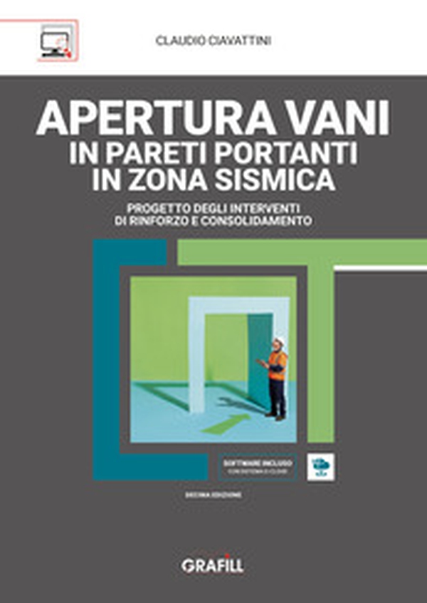 Apertura vani in pareti portanti in zona sismica. Progetto degli interventi di rinforzo e consolidamento - Librerie.coop