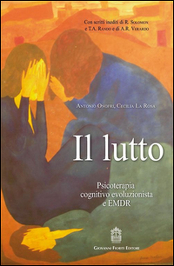 Il lutto. Psicoterapia cognitivo-evoluzionista e EMDR - Librerie.coop Il lutto. Psicoterapia cognitivo-evoluzionista e EMDR - Librerie.coop