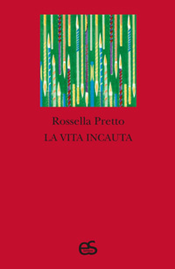 La vita incauta - Librerie.coop La vita incauta - Librerie.coop