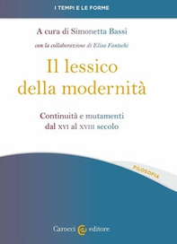 Il lessico della modernità. Continuità e mutamenti dal XVI al XVIII secolo - Librerie.coop