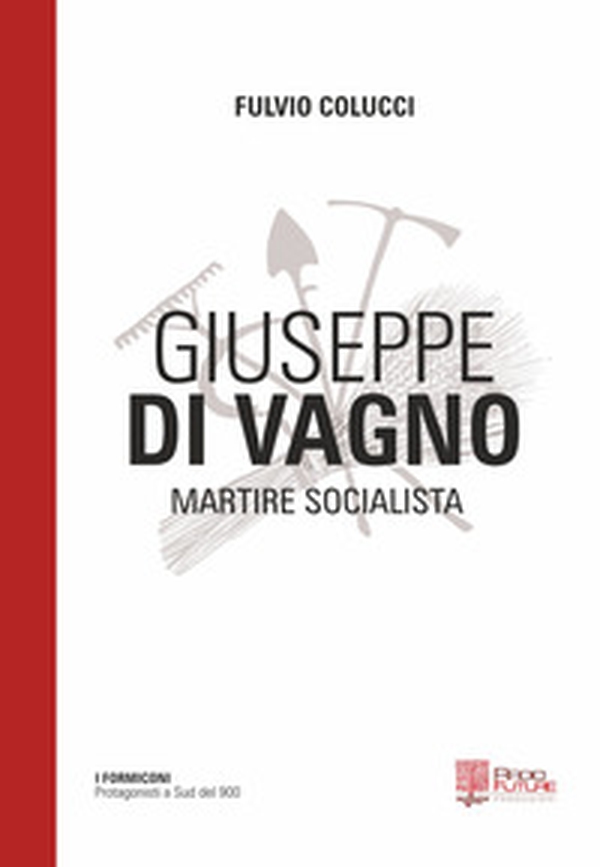 Giuseppe Di Vagno. Martire socialista - Librerie.coop Giuseppe Di Vagno. Martire socialista - Librerie.coop