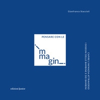 Pensare con le immagini. Capire l'infanzia attraverso i disegni delle bambine e dei bambini - Librerie.coop Pensare con le immagini. Capire l'infanzia attraverso i disegni delle bambine e dei bambini - Librerie.coop