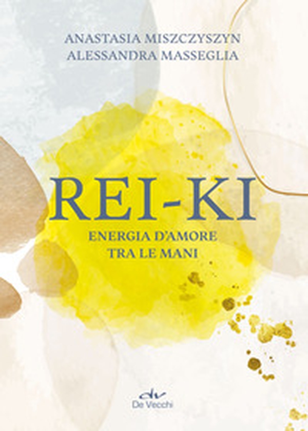 Rei ki. Energia d'amore tra le mani - Librerie.coop Rei ki. Energia d'amore tra le mani - Librerie.coop