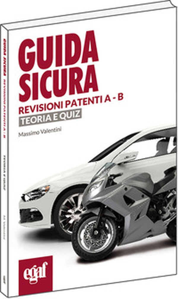 Guida sicura revisioni patenti A-B. Teoria e quiz - Librerie.coop Guida sicura revisioni patenti A-B. Teoria e quiz - Librerie.coop