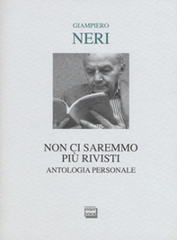 Non ci saremmo più rivisti. Antologia personale - Librerie.coop