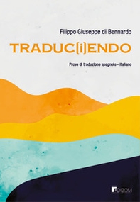 Traduc(i)endo. Cammini di traduzione spagnolo-italiano - Librerie.coop