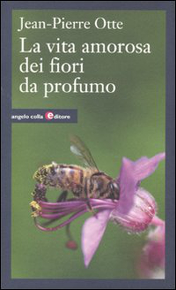 Vita amorosa dei fiori da profumo - Librerie.coop Vita amorosa dei fiori da profumo - Librerie.coop