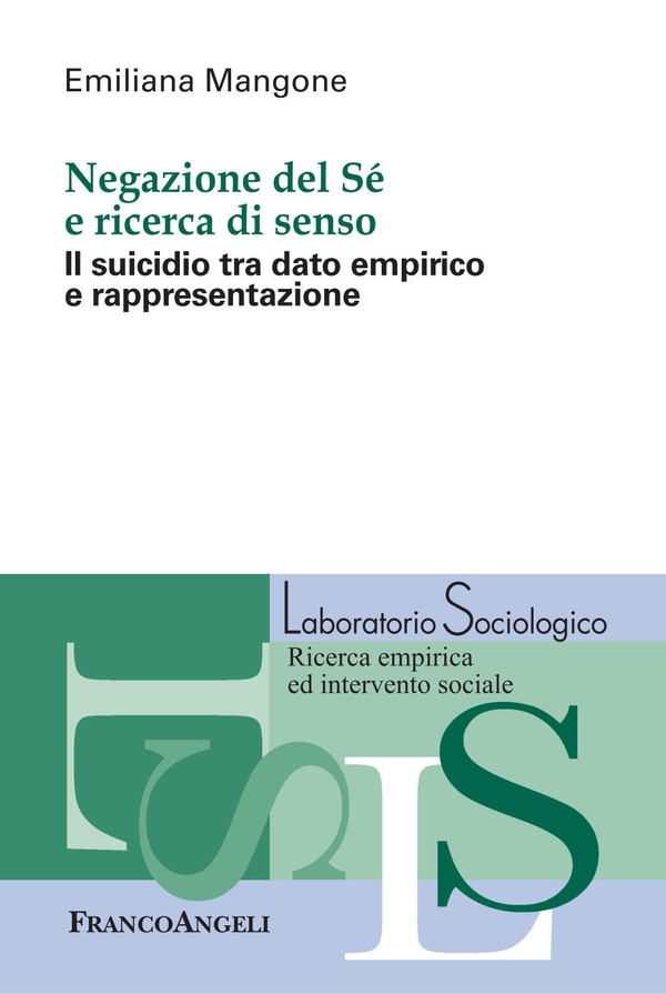 Negazione del Sé e ricerca di senso. Il suicidio tra dato empirico e rappresentazione - Librerie.coop Negazione del Sé e ricerca di senso. Il suicidio tra dato empirico e rappresentazione - Librerie.coop