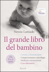 Il grande libro del bambino. Da 0 a 3 anni - Librerie.coop