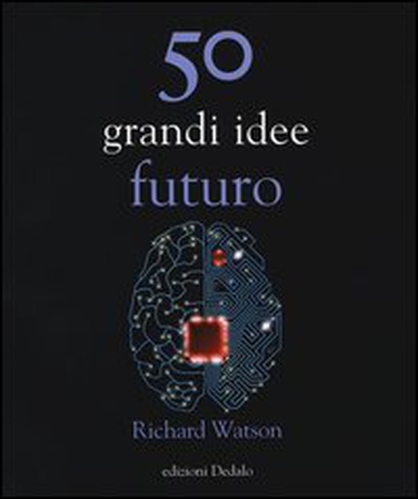 50 grandi idee. Futuro - Librerie.coop 50 grandi idee. Futuro - Librerie.coop