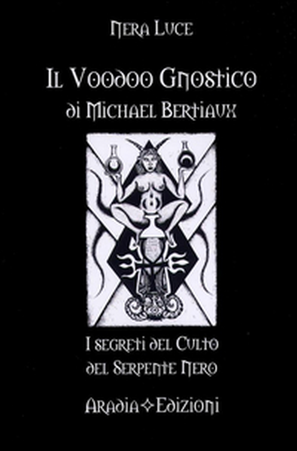Il voodoo gnostico di Michel Betiaux. I segreti del culto del serpente nero - Librerie.coop Il voodoo gnostico di Michel Betiaux. I segreti del culto del serpente nero - Librerie.coop