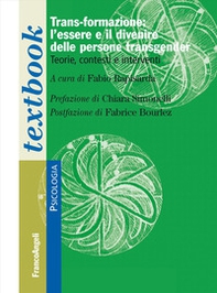 Trans-formazione: L'essere e il divenire delle persone transgender. Teorie, contesti e interventi - Librerie.coop