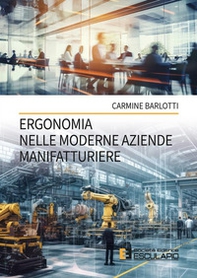 Ergonomia nelle moderne aziende manifatturiere - Librerie.coop