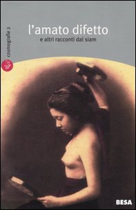 L'amato difetto e altri racconti dal Siam - Librerie.coop L'amato difetto e altri racconti dal Siam - Librerie.coop