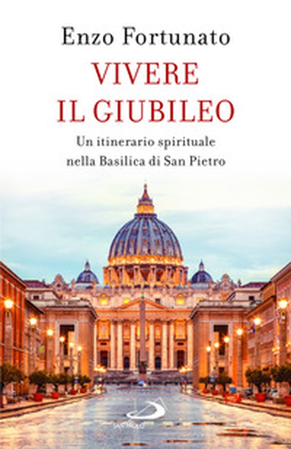 Vivere il giubileo. Un itinerario spirituale nella Basilica di San Pietro - Librerie.coop Vivere il giubileo. Un itinerario spirituale nella Basilica di San Pietro - Librerie.coop