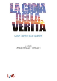 La gioia della verità. Carismi e compito delle università - Librerie.coop