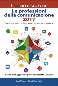 Le professioni della comunicazione 2017  Il Libro Bianco - Librerie.coop Le professioni della comunicazione 2017  Il Libro Bianco - Librerie.coop