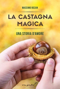 La castagna magica. Una storia d'amore - Librerie.coop La castagna magica. Una storia d'amore - Librerie.coop