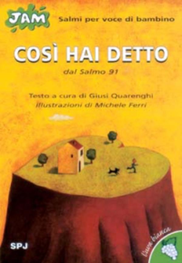 Così hai detto. Salmo per voce di bambino. Dal Salmo 91 - Librerie.coop Così hai detto. Salmo per voce di bambino. Dal Salmo 91 - Librerie.coop