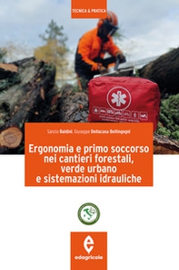 Ergonomia e primo soccorso nei cantieri forestali, verde urbano e sistemazioni idrauliche - Librerie.coop