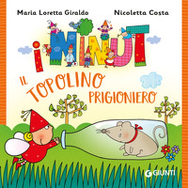 Il topolino prigioniero. I Ninut - Librerie.coop Il topolino prigioniero. I Ninut - Librerie.coop