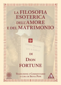 La filosofia esoterica dell'amore e del matrimonio - Librerie.coop