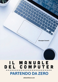 Il manuale del computer partendo da zero. Edizione Windows 11 - Librerie.coop