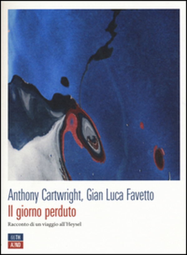 Il giorno perduto. Racconto di un viaggio all'Heysel - Librerie.coop Il giorno perduto. Racconto di un viaggio all'Heysel - Librerie.coop