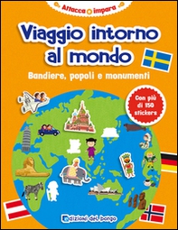 Viaggio intorno al mondo. Bandiere, popoli e monumenti. Con adesivi - Librerie.coop