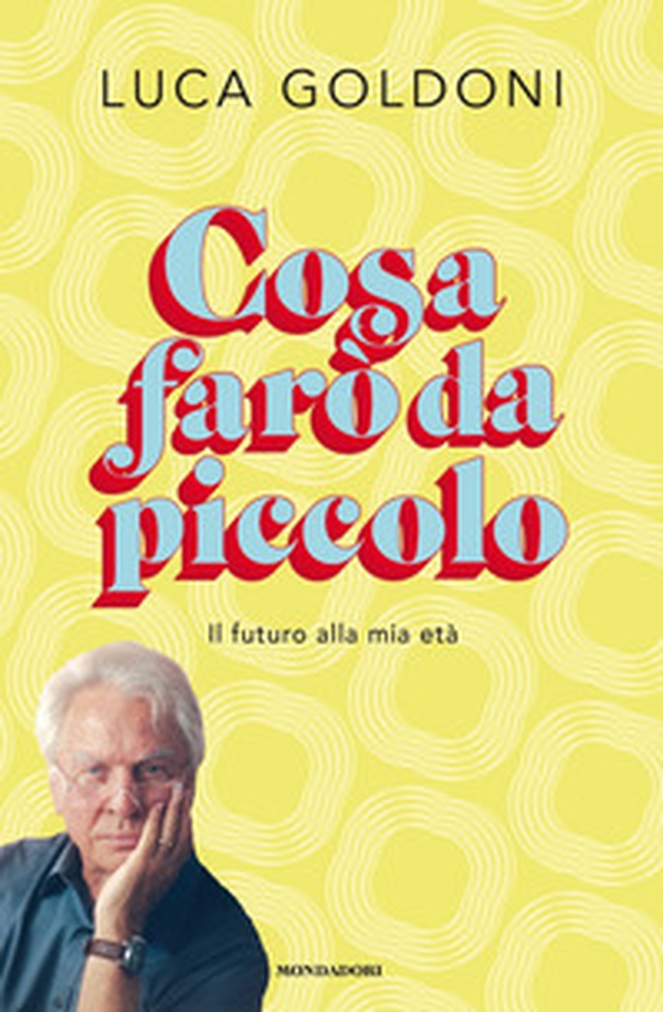Cosa farò da piccolo. Il futuro alla mia età - Librerie.coop Cosa farò da piccolo. Il futuro alla mia età - Librerie.coop