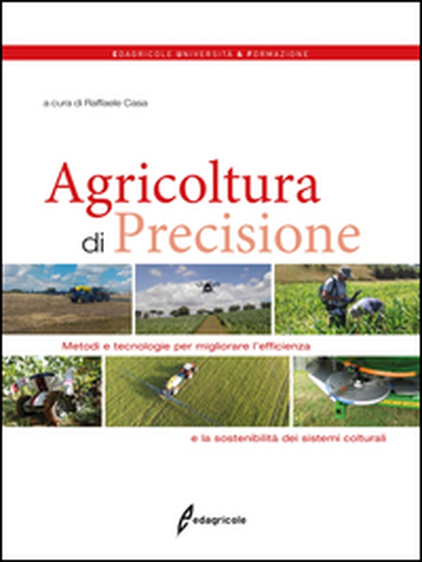 Agricoltura di precisione. Metodi e tecnologie per migliorare l'efficienza e la sostenibilità dei sistemi colturali - Librerie.coop Agricoltura di precisione. Metodi e tecnologie per migliorare l'efficienza e la sostenibilità dei sistemi colturali - Librerie.coop