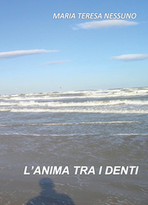 L'anima tra i denti - Librerie.coop L'anima tra i denti - Librerie.coop